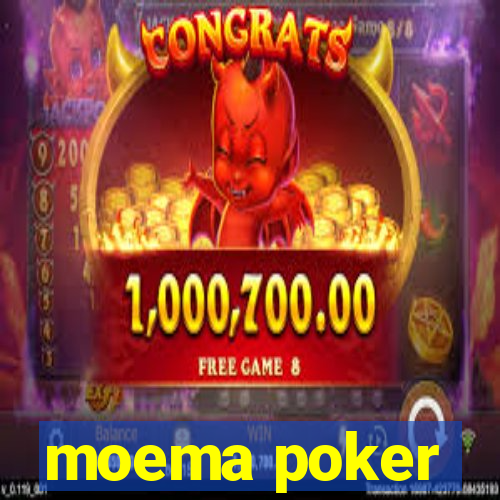 moema poker